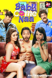[18+] Baby Come Naa (2018) Hindi [Season 01] WEB-DL Complete Series 480p 720p 1080p